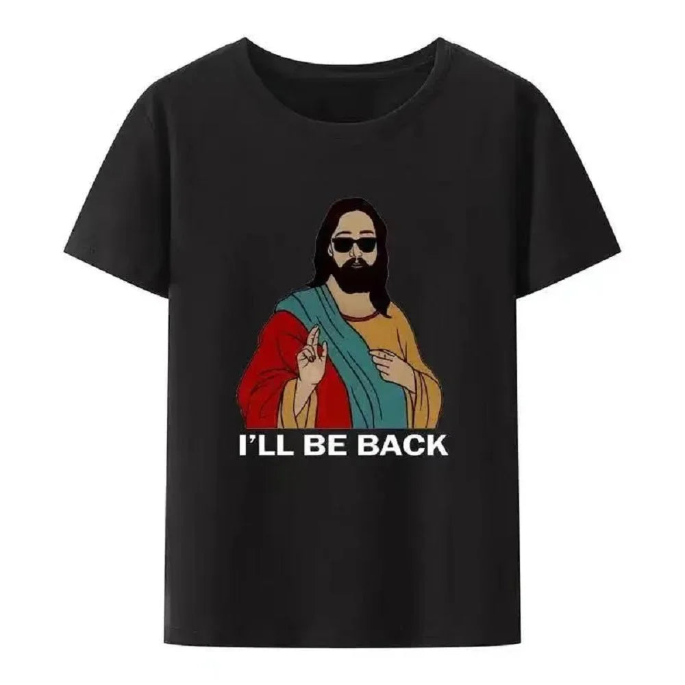 I'll Be Back Funny Jesus Christian T-Shirt