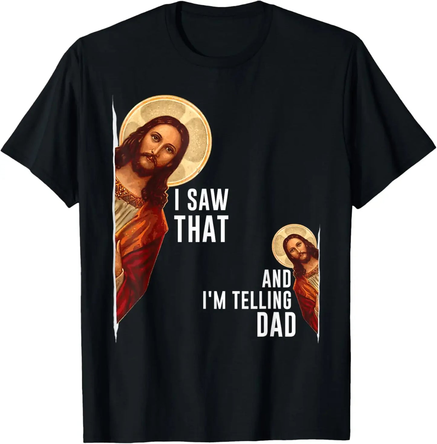 I Saw That I'm Telling Dad Funny Christian T-Shirt