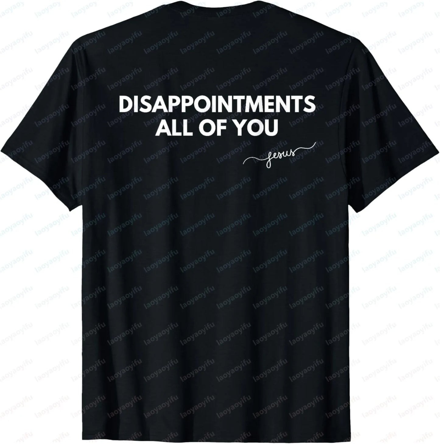 Disappointments Sarcastic Jesus Funny Christian T-Shirt