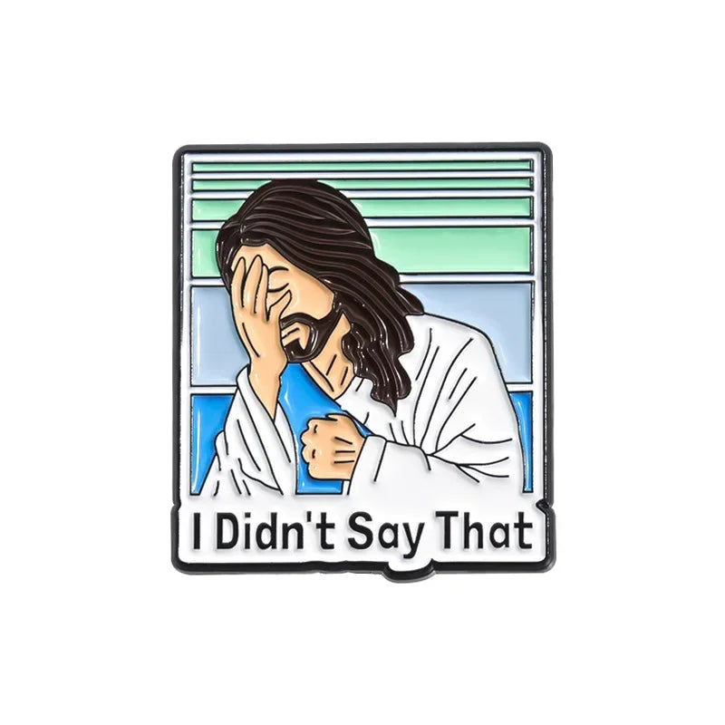 I Didn't Say That — Jesus Enamel Pin | Funny Christian Badge