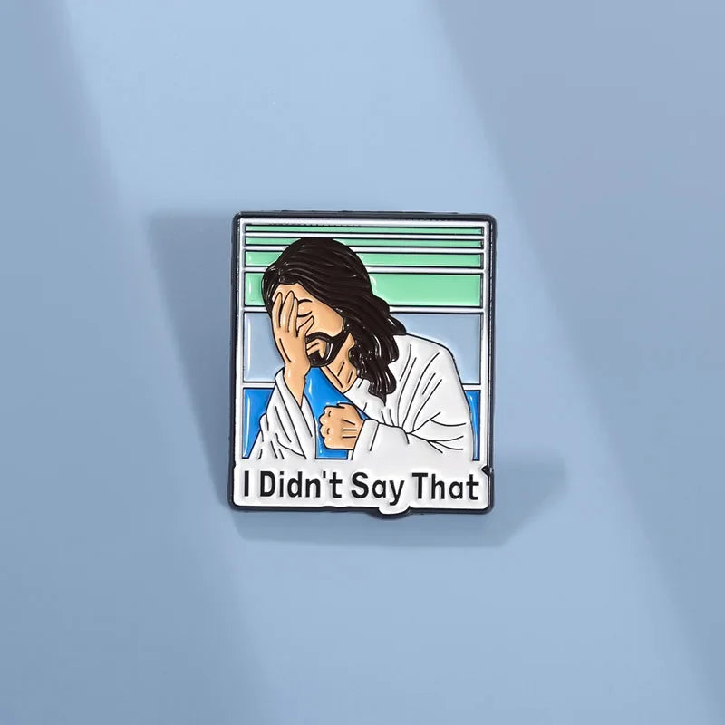 I Didn't Say That — Jesus Enamel Pin | Funny Christian Badge