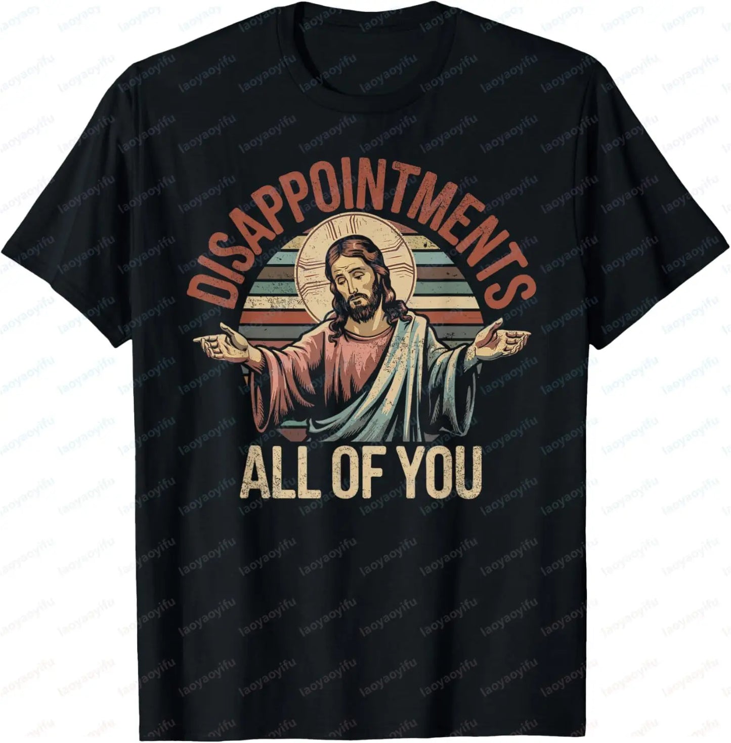 Disappointments Sarcastic Jesus Funny Christian T-Shirt