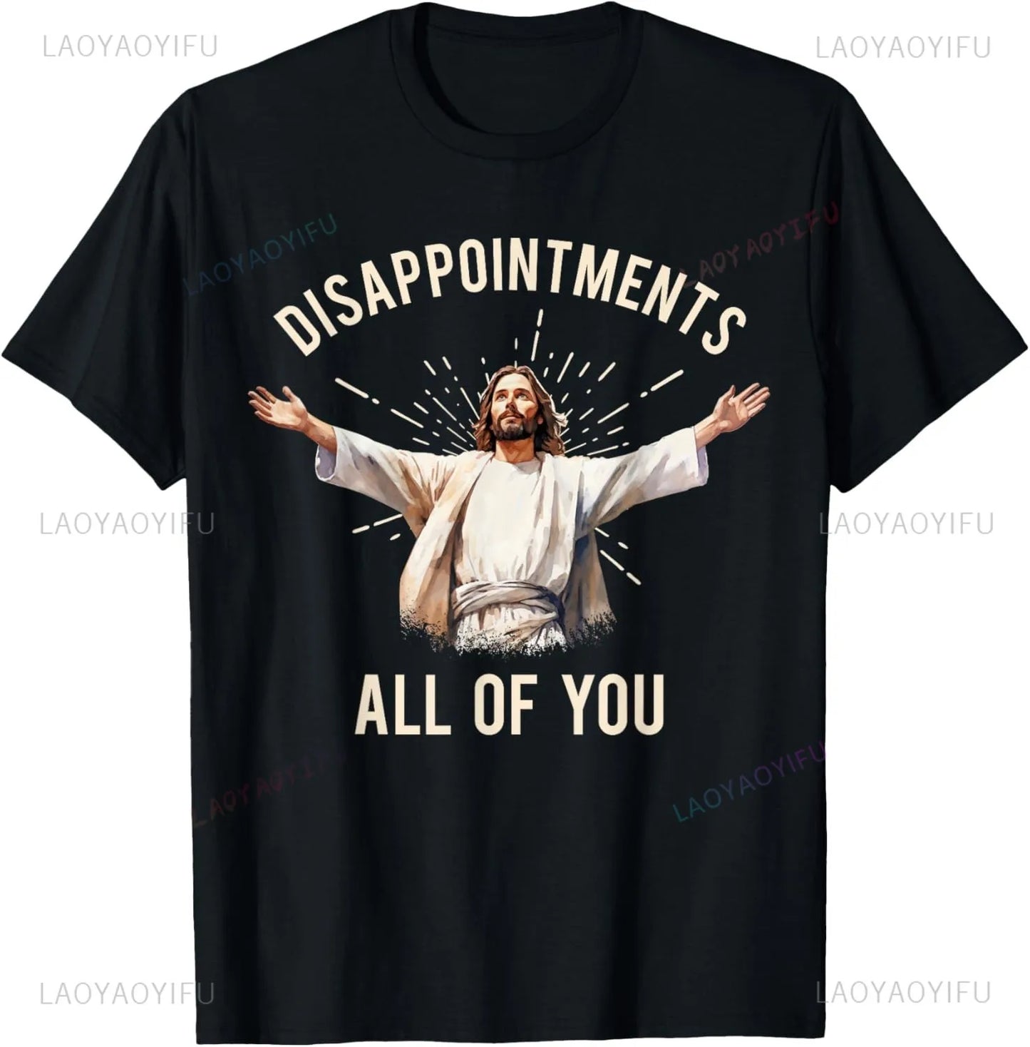 Disappointments Sarcastic Jesus Funny Christian T-Shirt