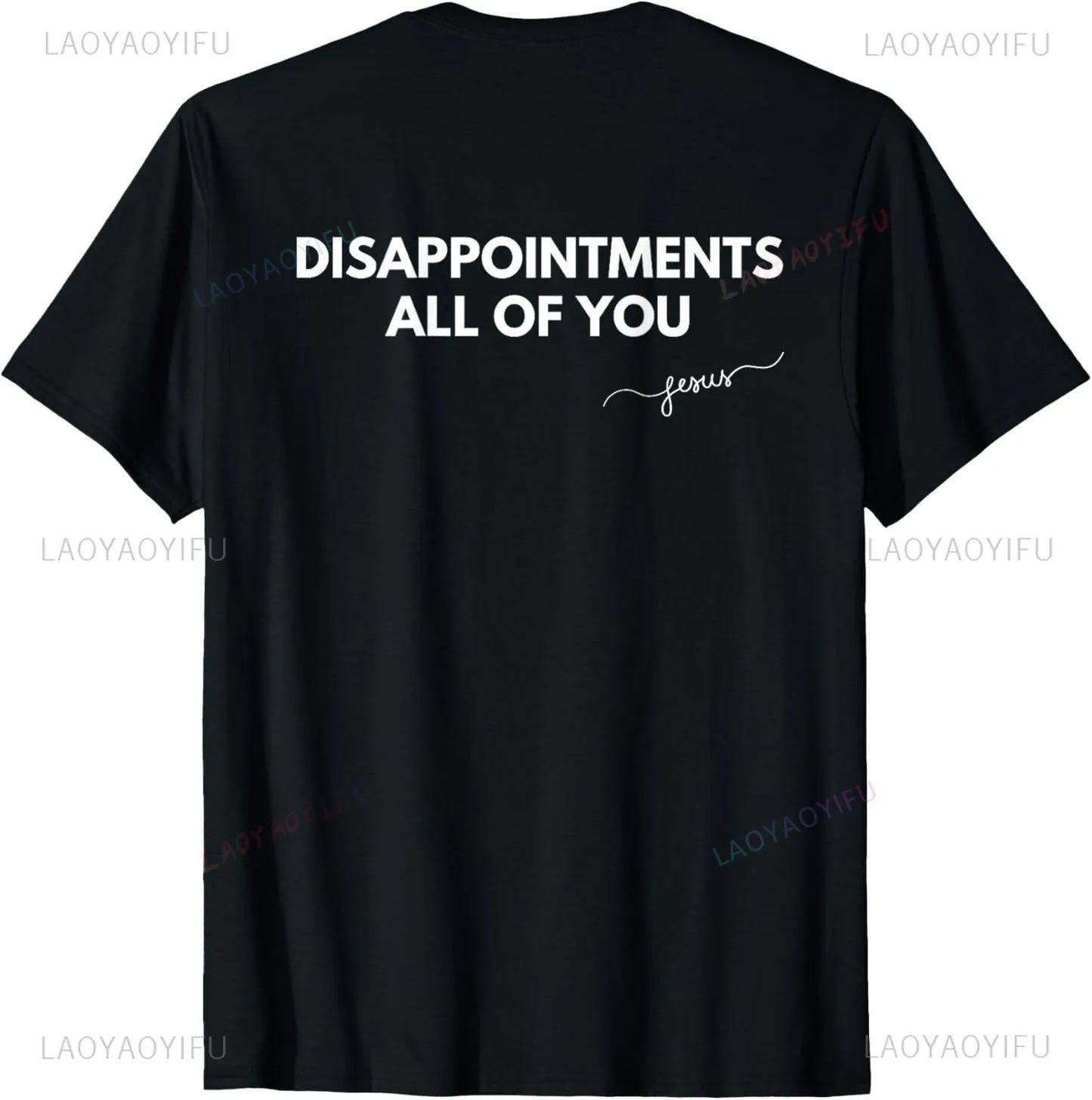 Disappointments Sarcastic Jesus Funny Christian T-Shirt