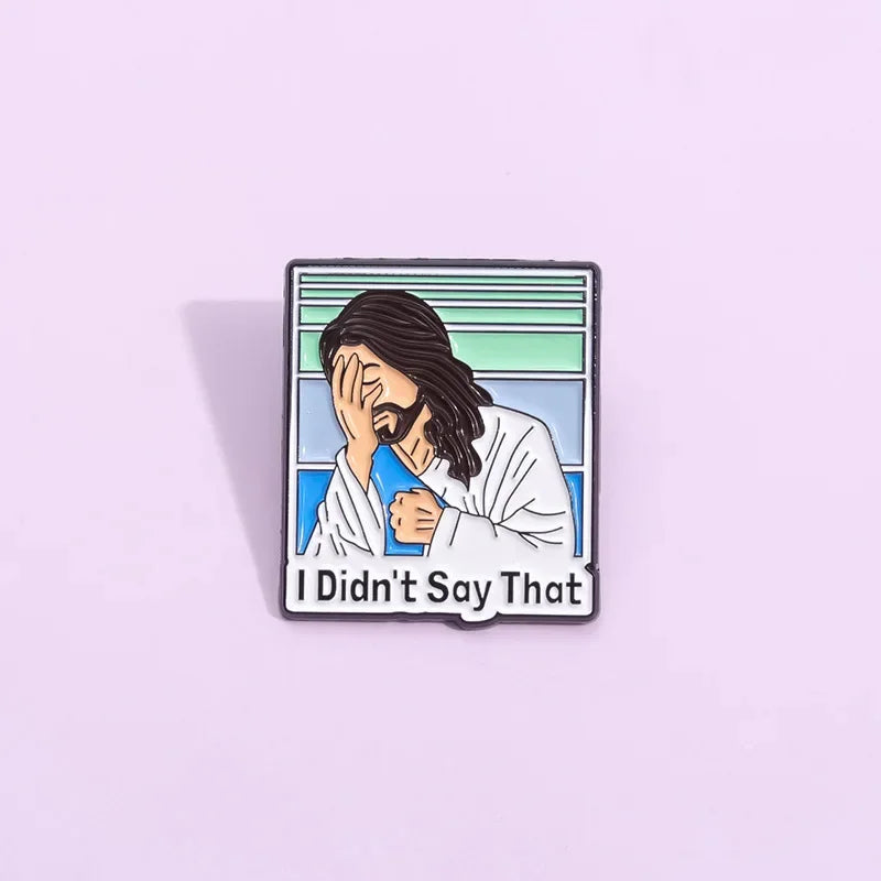 I Didn't Say That — Jesus Enamel Pin | Funny Christian Badge