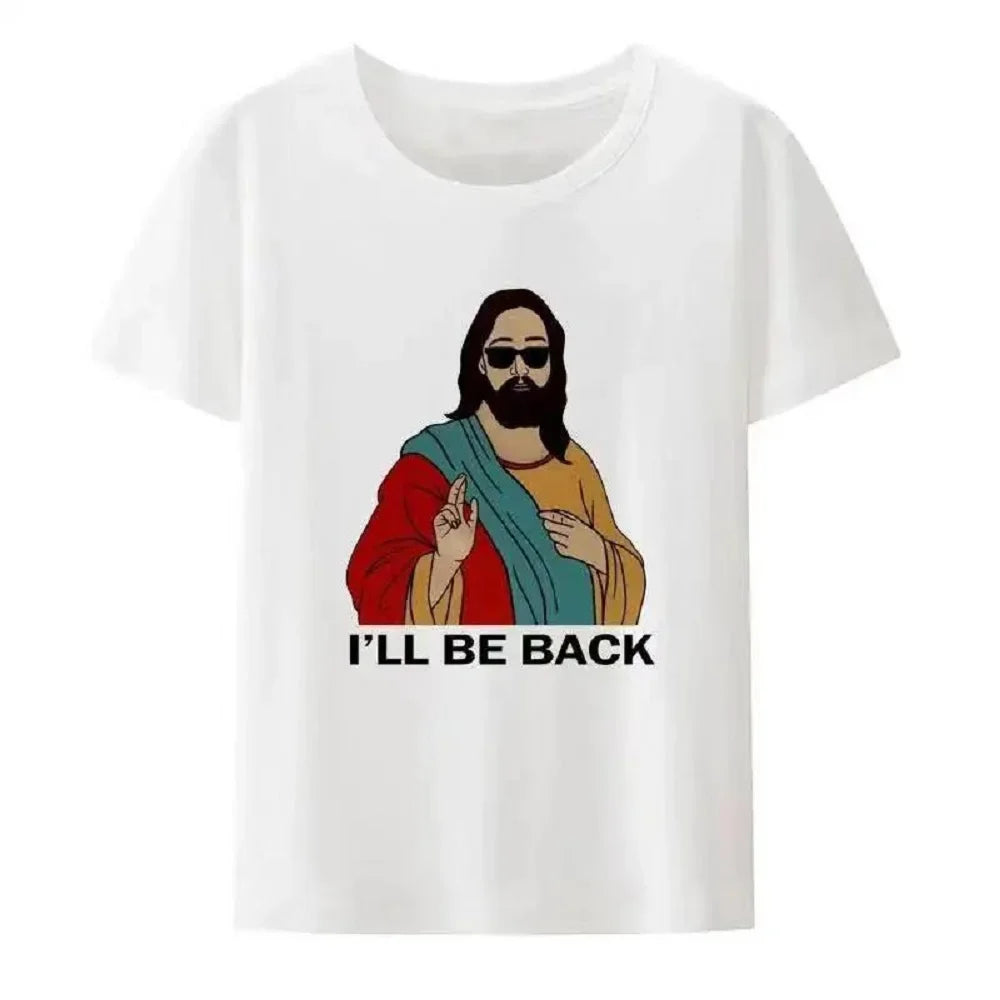 I'll Be Back Funny Jesus Christian T-Shirt