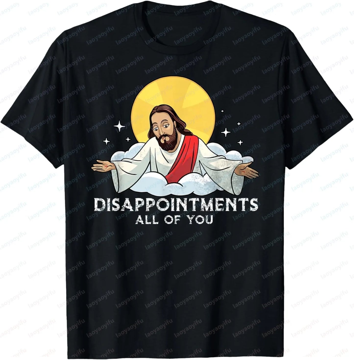 Disappointments Sarcastic Jesus Funny Christian T-Shirt