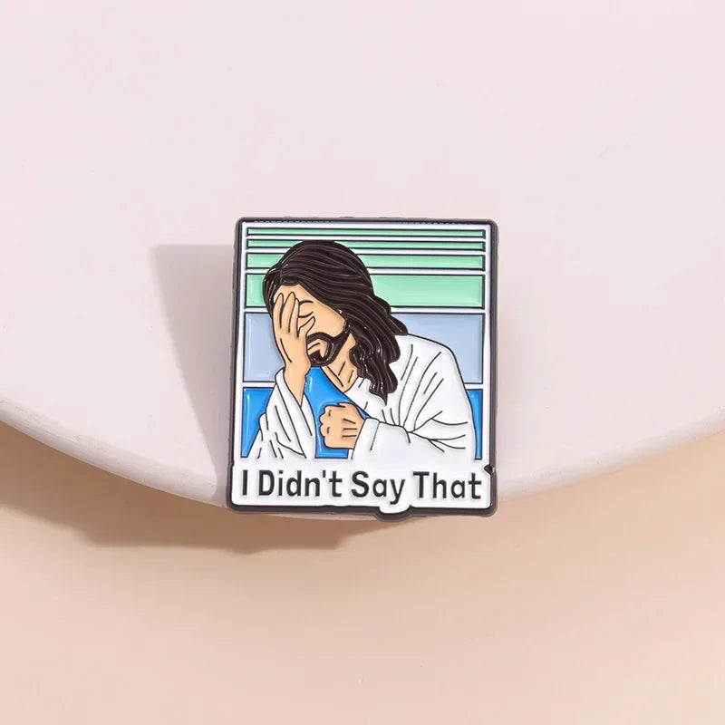 I Didn't Say That — Jesus Enamel Pin | Funny Christian Badge