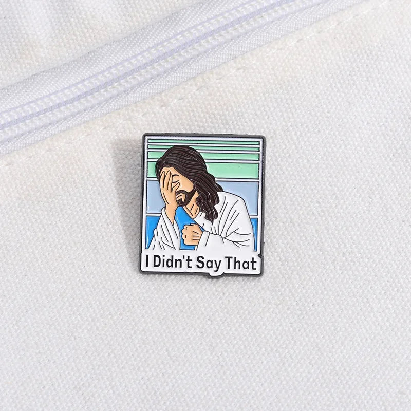 I Didn't Say That — Jesus Enamel Pin | Funny Christian Badge