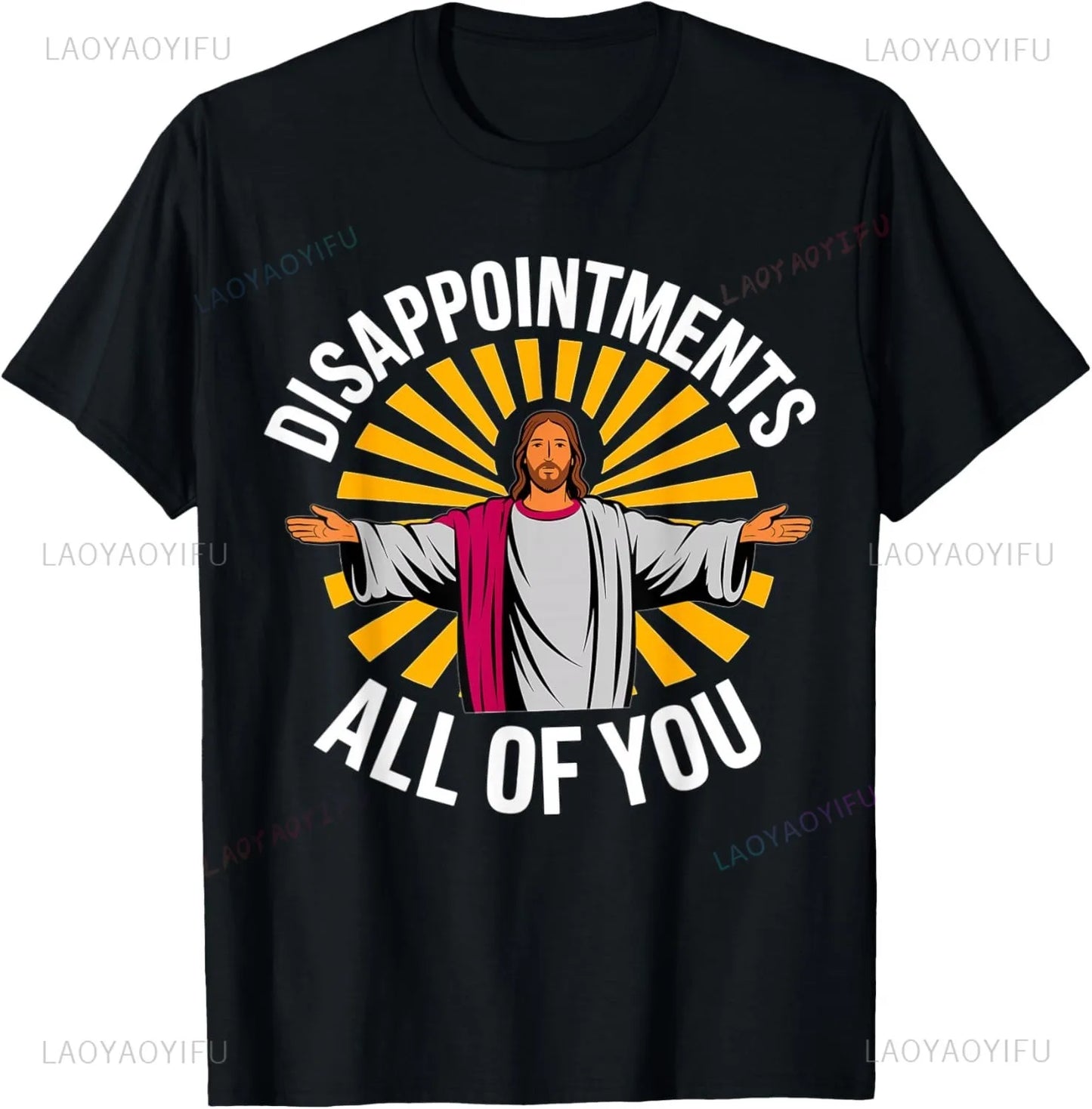 Disappointments Sarcastic Jesus Funny Christian T-Shirt