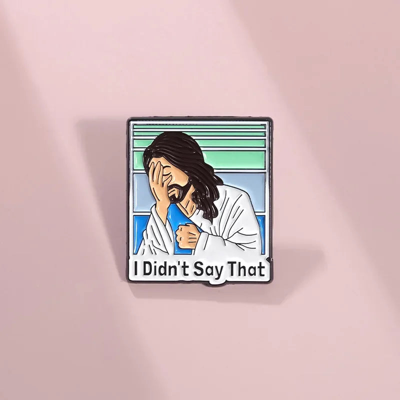 I Didn't Say That — Jesus Enamel Pin | Funny Christian Badge